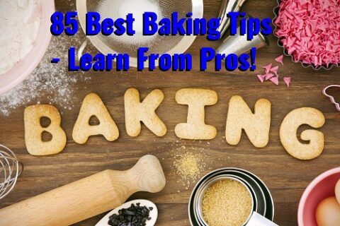 85 Best Baking Tips Pros Use - Best Baking Tips