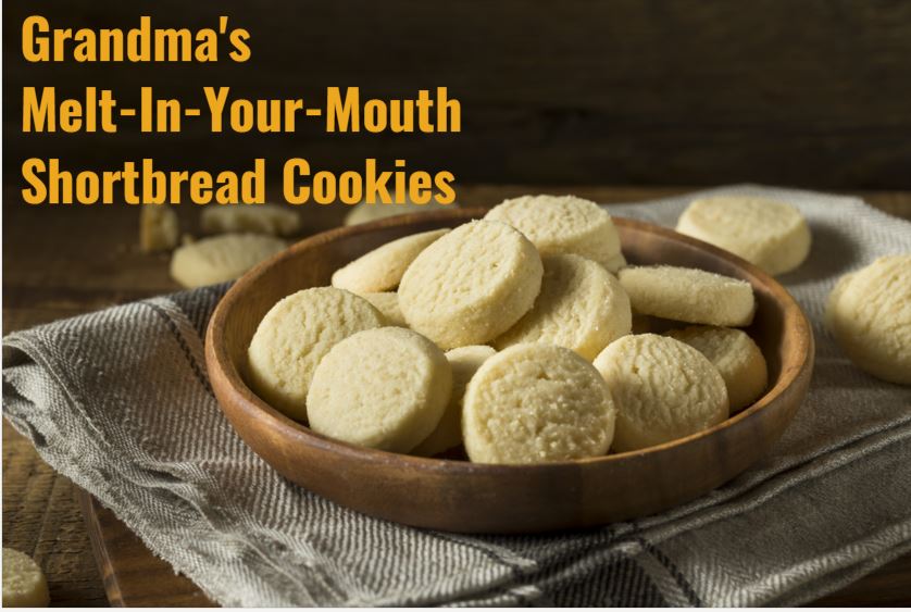 Grandma’s Melt-In-Your-Mouth Shortbread Cookies