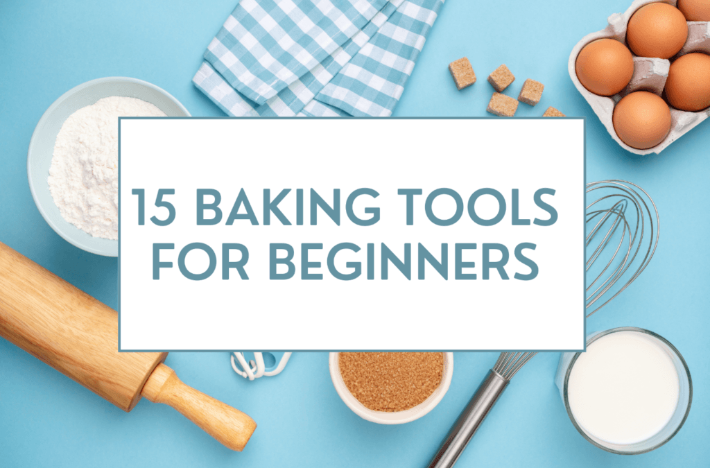 15 Baking Tools for Beginners