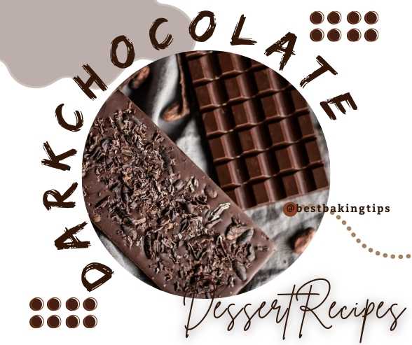 Dark Chocolate Dessert Recipes