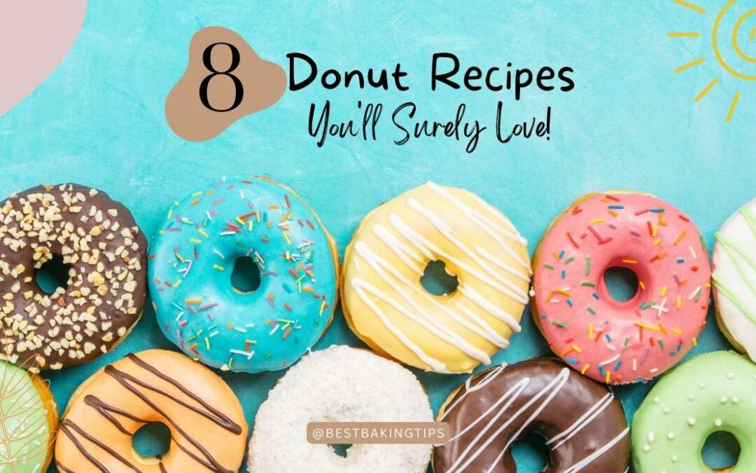 8 Donut Recipes You’ll Surely Love!