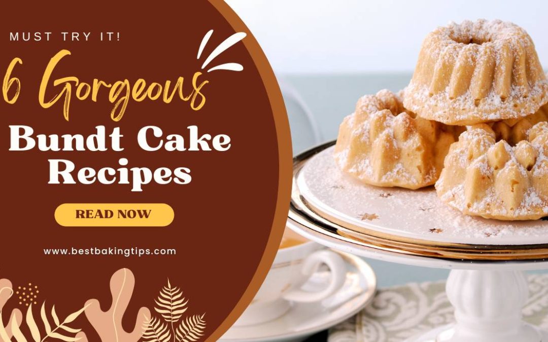 6 Gorgeous Bundt Cake Recipes