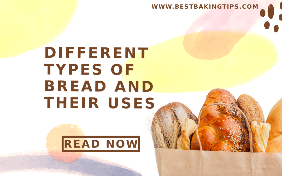 Different Types of Bread and Their Uses