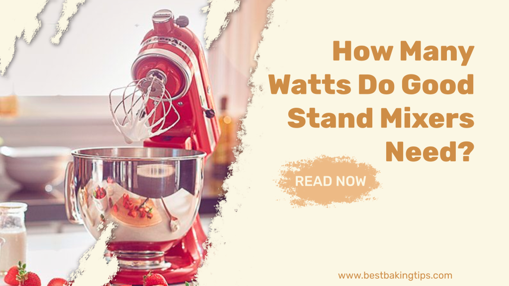 How Many Watts Do Good Stand Mixers Need