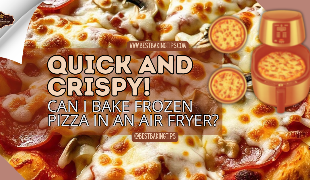 Can I Bake Frozen Pizza In An Air Fryer? Quick And Crispy!